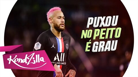 Neymar Jr - PUXOU NO PEITO É GRAU, TOMA (MC Lele JP) FUNK 2020