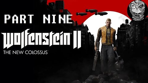 (PART 09) [Acting Gig] Wolfenstein II: The New Colossus (2017)