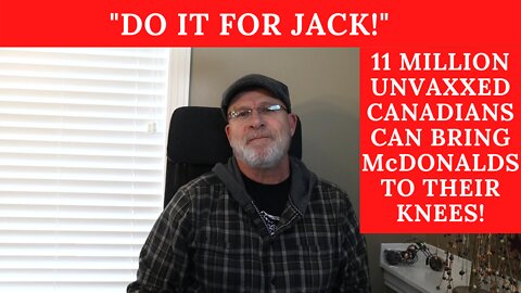 'DO IT FOR JACK! 11 Million Canadians Need To Stand Up & Stop McDonalds!