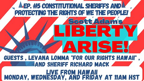 Ep. #5 Protecting the rights of We the people! Sheriff Mack and Levana Lomma