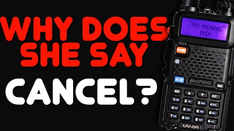What It Means When Your UV-5R Says "Cancel"