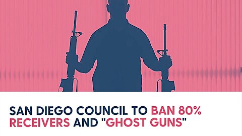 San Diego Council to ban 80% receivers and "Ghost Guns"