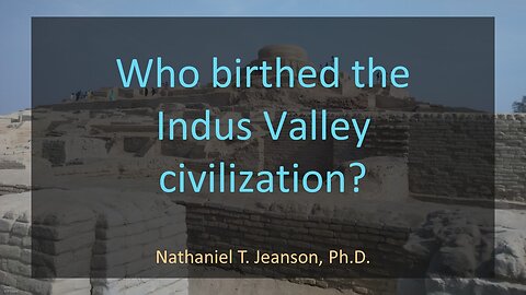 Traced (part 8): Who birthed the Indus Valley civilization?
