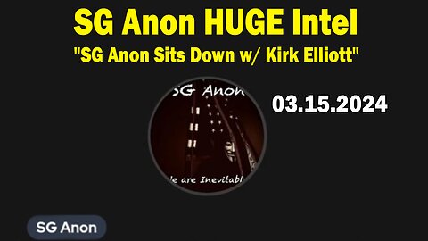 SG Anon HUGE Intel: "SG Anon Important Update, March 15, 2024"
