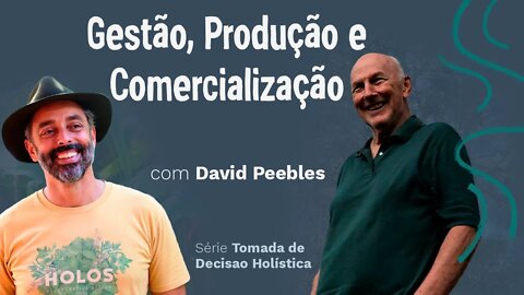 Gestão, prática e comercialização para a Agricultura Familiar com David Peebles do Yaguara Ecológico