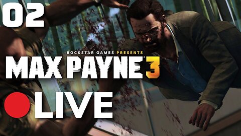 🔴LIVE - First Time Playing MAX PAYNE 3 - Part 2