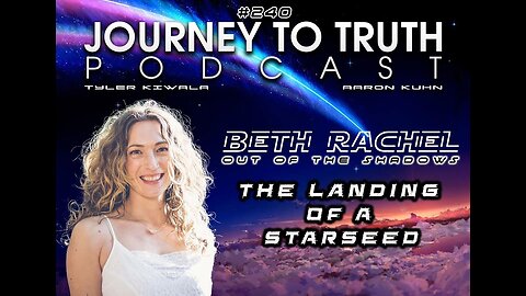 EP 240 - Beth Rachel: The Landing Of A Starseed: Galactic Lineage & Secret Programs