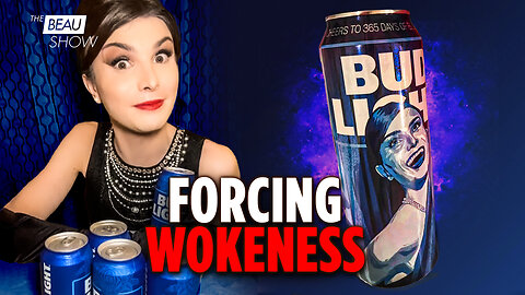 CMT and Budweiser: Forcing Wokeness on Consumers | The Beau Show