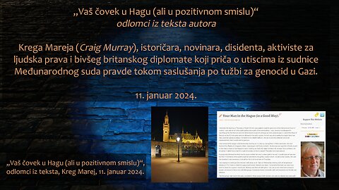 Vaš čovek u Hagu (ali u pozitivnom smislu). Kreg Marej o utiscima sa suđenja za genocid u Gazi.