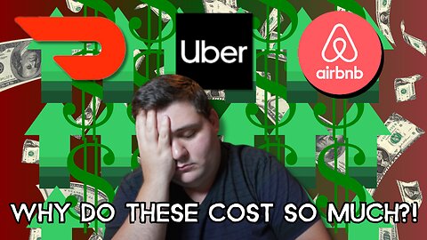 Why are Gig App Services So Expensive?! The Future Of Our Economy! Doordash Uber AirBnB