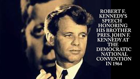 Robert F. Kennedy Honors His Brother John F. Kennedy at the 1964 DNC Convention