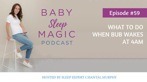 What To Do When Bub Wakes at 4am with Chantal Murphy - Baby Sleep Magic