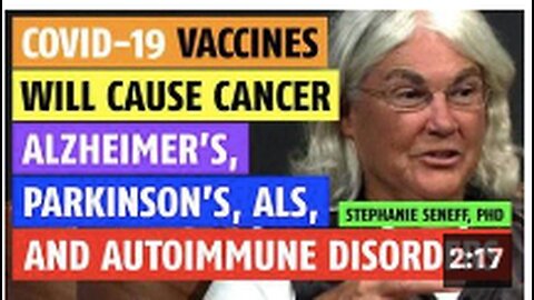 COVID vaccines will increase Alzheimer's, Parkinson's, ALS, Cancer and Autoimmune Disorders