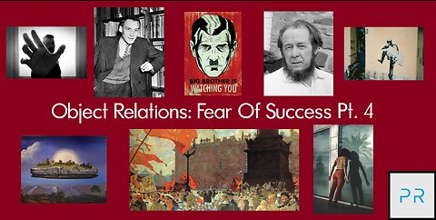 Object Relations: Fear Of Success Pt. 4