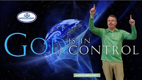 North Point Church Sermon 2024-03-17 — God is in Control
