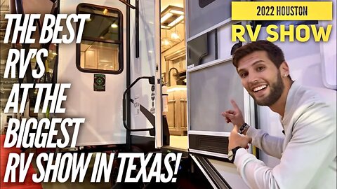 All the BEST RV’s at Texas’ BIGGEST RV Show! Houston RV Show 2022