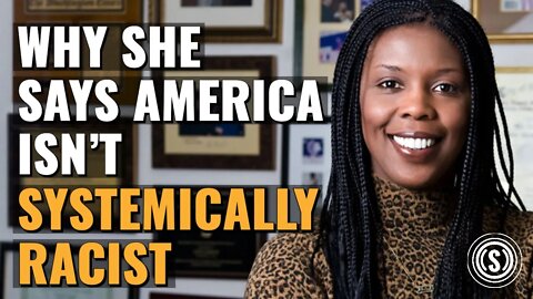She Says America ISN'T Systematically Racist — Here's Why