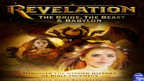 Revelation: The Bride, The Beast & Babylon- Documentary- Doug Batchelor