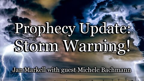 Prophecy Update: Storm Warning!