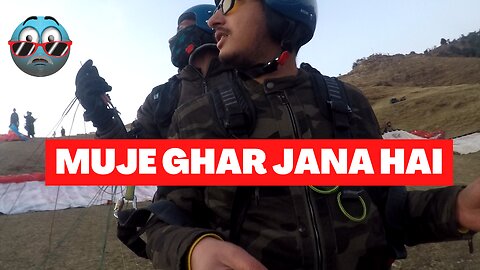FIRST TIME Paragliding and Suddenly it Happens | MUJE GHAR JANA HAI!