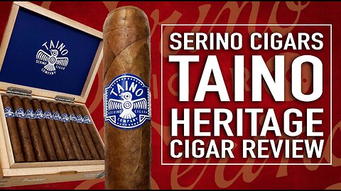 Serino Cigars Taino Heritage Cigar Review