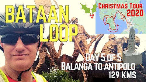 BATAAN LOOP—BICYCLING ALL OF BATAAN — DAY 5: BALANGA to ANTIPOLO — 129 KMS