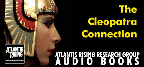 The Cleopatra Connection - From Atlantis Rising Research Group News Blog