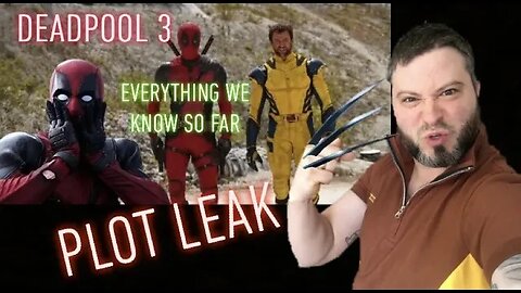 Deadpool 3 Everything We Know So Far! Plot Leak!