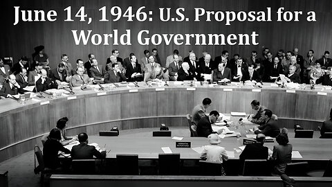 Coincidence 6: U.S. Proposal for a World Government on June 14, 1946 (Trump's Birthday)