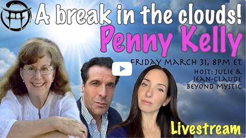 31 March 2023 🔴LIVESTREAM SIMULCAST: A BREAK IN THE CLOUDS WITH PENNY KELLY, Julie & Jean-Claud