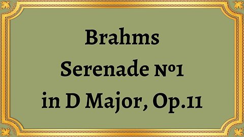 Brahms Serenade №1 in D Major, Op.11