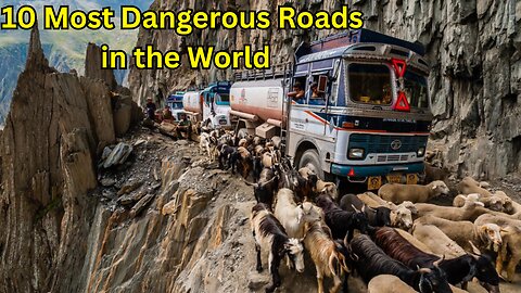 10 Most Dangerous Roads in the World