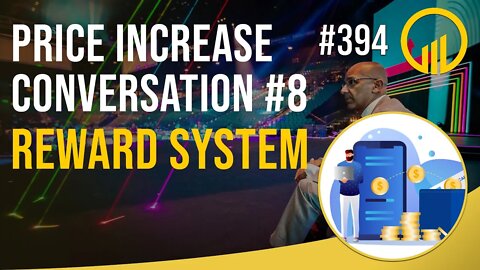 Price Increase Conversation #9 Reward System - Sales Influence Podcast - SIP 394