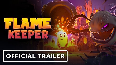 Flame Keeper - Official Launch Trailer