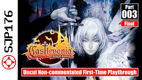 Castlevania: Aria of Sorrow—Part 003 (Final)—Uncut Non-commentated First-Time Playthrough