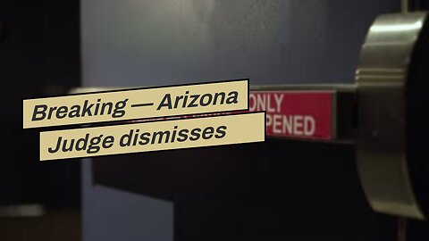 Breaking — Arizona Judge dismisses Finchem lawsuit with prejudice…