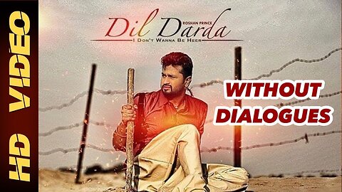 Dil Darda | Without Dialogues | Full Song | Roshan Prince