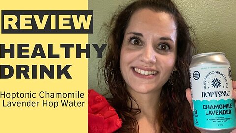 Healthy Drink Review: Hoptonic Chamomile Lavender Hop Water