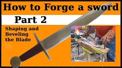 Forge a Sword Part 2: Point, shape and beveling the blade