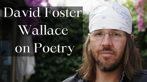 David Foster Wallace on Poetry