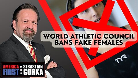 Sebastian Gorka FULL SHOW: World Athletic Council bans fake females