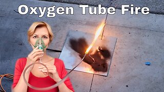 Oxygen Tube Fires Are Insane!