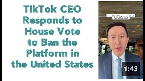 TikTok CEO Responds to House Vote to Ban the Platform in the United States