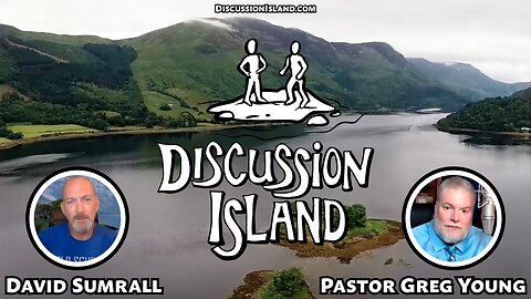 Discussion Island Episode 89 Special Edition: Pastor Greg Young 03/09/2023