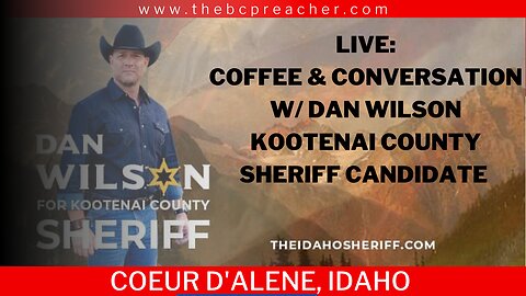 LIVE: Coffee & Conversation with Dan Wilson #livestream #cops #kootenaico #idaho #police #sheriff