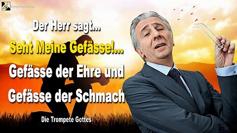 Rhema 23.08.2023 🎺 Der Herr sagt... Seht Meine Gefässe!… Gefässe der Ehre und Gefässe der Schmach