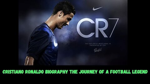 Cristiano Ronaldo The Journey of a Football Legend