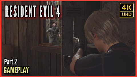Resident Evil 4 Gameplay (Part 2) 4K