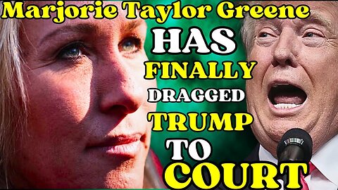 Marjorie Taylor Greene has finally dragged Trump to court.