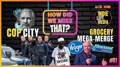 Assange | Cop City | Grocery Monopoly! | Louisiana Minimum Wage | That’s Classified! | #HDWMT Ep 81